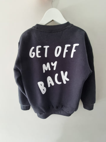 GET OFF MY BACK Slogan Jumper - Unisex Kids